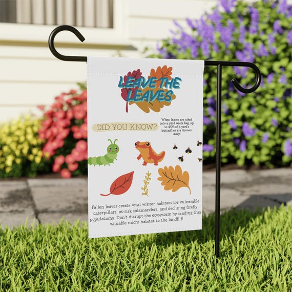 Leave the Leaves Info-Graphic Garden Flag, Firefly, Butterfly, Salamander and Caterpillar appreciation, eco awareness, nature lovers gift by TheCharmedCardinal